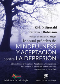 manual practico de mindfulness y aceptacion contra la depresion - Kirk D. Strosahl / Patricia J. Robinson
