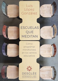 escuelas que meditan - como programar mindfulness en los centros educativos - Luis Lopez Gonzalez