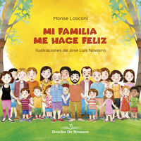 mi familia me hace feliz - Monserrat Rodriguez Fernandez / J. L. Navarro Garcia (il. )