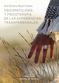 psicopatologia y psicoterapia de las experiencias transpersonales - Ana Gimeno-Bayon Cobos