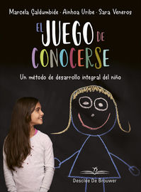 juego de conocerse, el - un metodo de desarrollo integral del niño - Marcela çaldumbide / Ainhoa Uribe / Sara Veneros