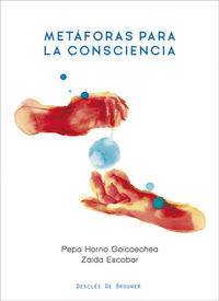 metaforas para la consciencia - Pepa Horno / Zaida Escobar (il. )