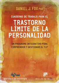 cuaderno de trabajo para el trastorno limite de la personalidad - un programa integrativo para comprender y gestionar el tlp