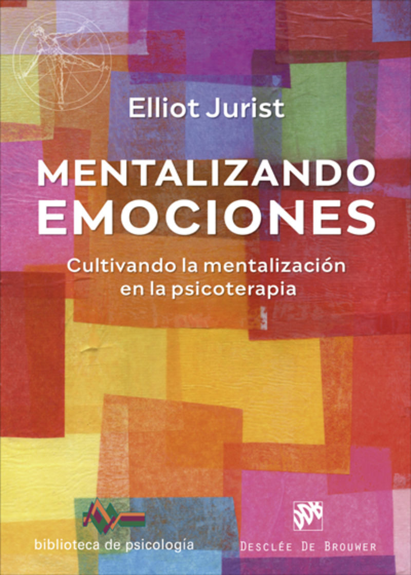 mentalizando emociones - cultivando la mentalizacion en la psicoterapia - Elliot Jurist