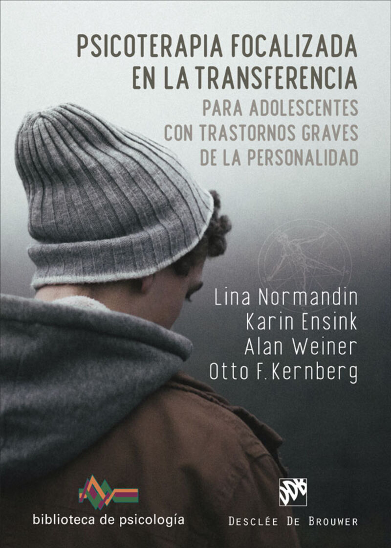 psicoterapia focalizada en la transferencia para adolescentes con trastornos graves de la personalidad - Lina Normandin / [ET AL. ]