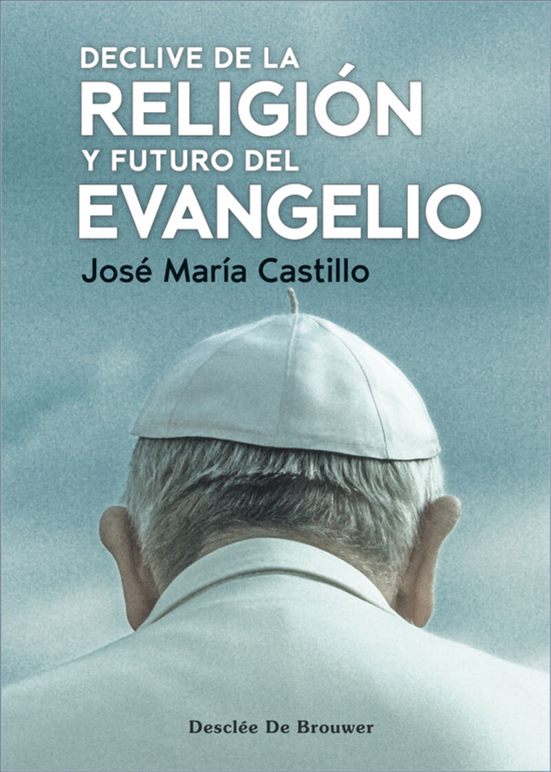 DECLIVE DE LA RELIGION Y EL FUTURO DEL EVANGELIO