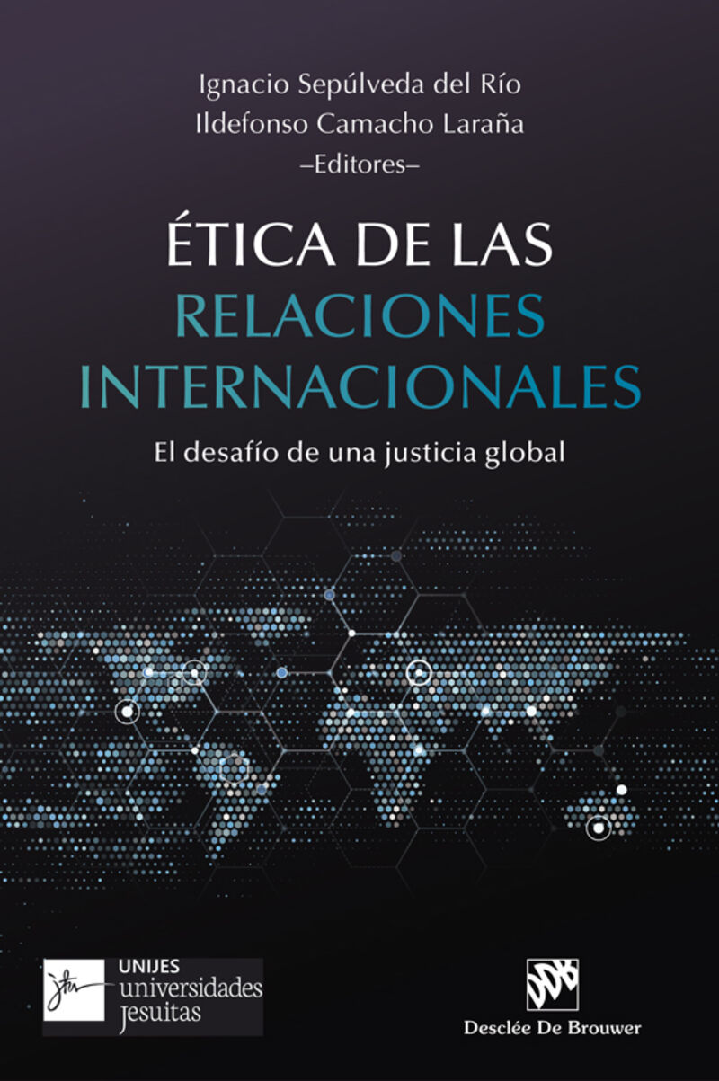 ETICA DE LAS RELACIONES INTERNACIONALES - EL DESAFIO DE UNA JUSTICIA GLOBAL