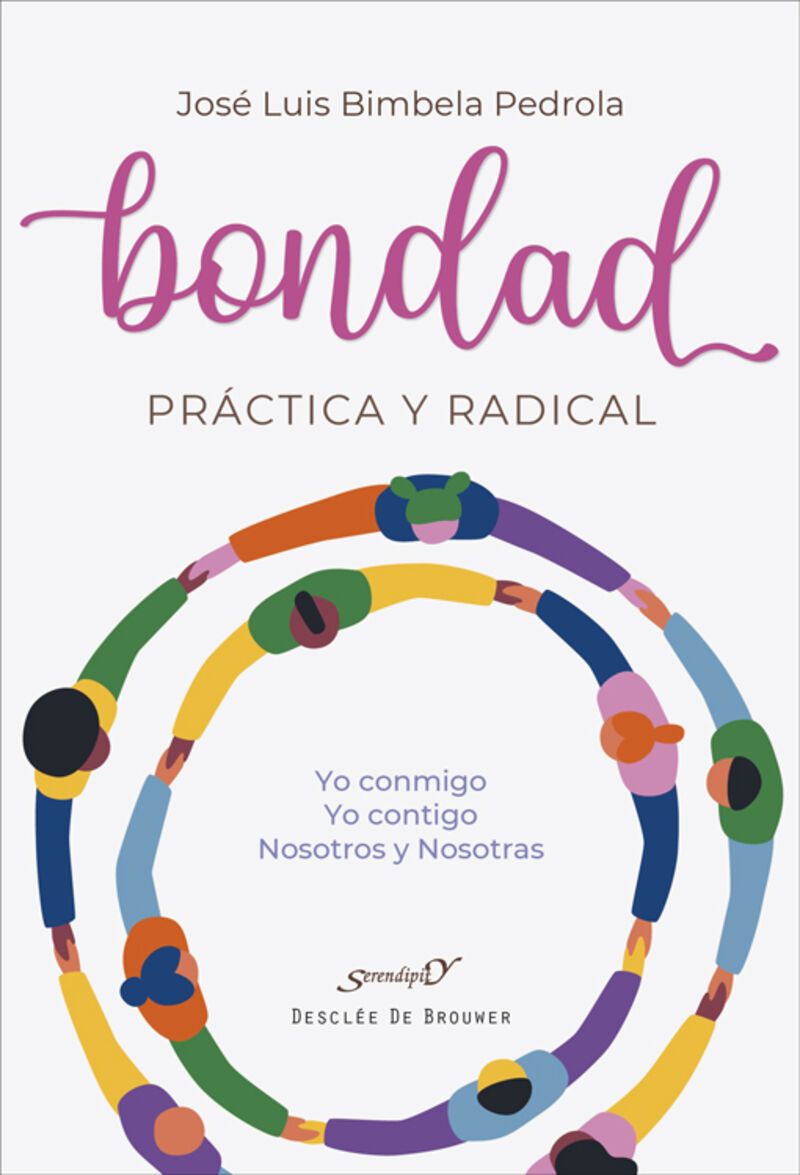 bondad practica y radical - yo conmigo, yo contigo, nosotros y nosotras - Jose Luis Bimbela