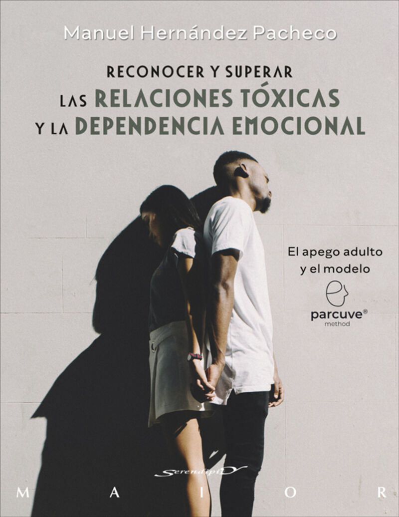 reconocer y superar las relaciones toxicas y la dependencia emocional - el apego adulto y el modelo parcuve - Manuel Hernandez Pacheco
