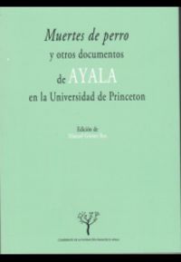muertes de perro y otros documentos de ayala en la universidad de princeton - Manuel Gomez Ros