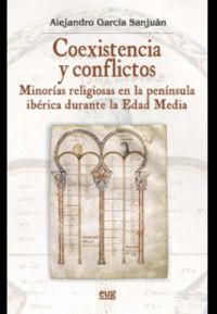 COEXISTENCIA Y CONFLICTOS - MINORIAS RELIGIOSAS EN LA PENINSULA IBERICA DURANTE LA EDAD MEDIA