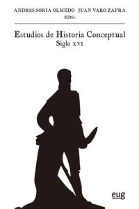 estudios de historia conceptual - siglo xvi - Andres Soria Olmedo