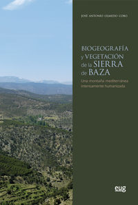 biogeografia y vegetacion de la sierra de baza - una montaña mediterranea intensamente humanizada