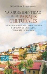 valores e identidad de los paisajes culturales - instrumentos para el conocimiento y difusion de una nueva categoria patrimonial
