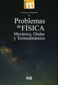 PROBLEMAS DE FISICA - MECANICA, ONDAS Y TERMODINAMICA