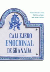 callejero emocional de granada - Francisco Gonzalez Arroyo / Mikel Astrain Gallart / Juan Antonio Lao Perez