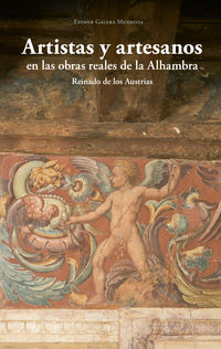 artistas y artesanos en las obras reales de la alhambra - reinado de los austrias