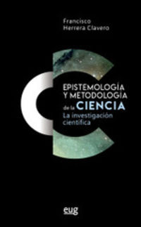 epistemologia y metodologia de la ciencia - la investigacion cientifica - Francisco Herrera Clavero