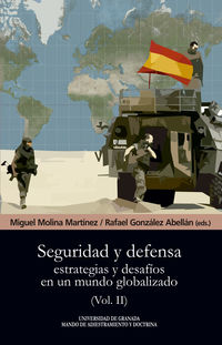 seguridad y defensa ii - estrategias y desafios en un mundo globalizado - Miguel Molina Martinez (ed. ) / Rafael Gonzalez Abellan (ed. )
