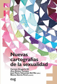 nuevas cartografias de la sexualidad - Carmen Gregorio Gil (ed. ) / Ana Calcazar Campos (ed. ) / [ET AL. ]