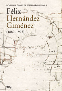 felix hernandez gimenez (1889-1975) - Maria Gracia Gomez De Terreros Guardiola