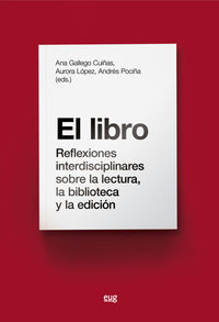 libro, el - reflexiones interdisciplinares sobre la lectura, la biblioteca y la edicion