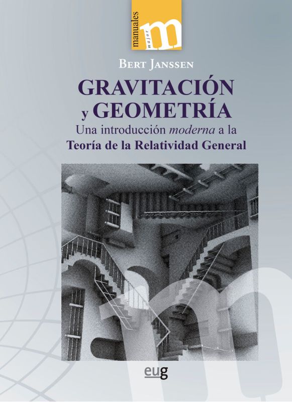 gravitacion y geometria - una introduccion moderna a la teoria de la relatividad general - Bert Janssen