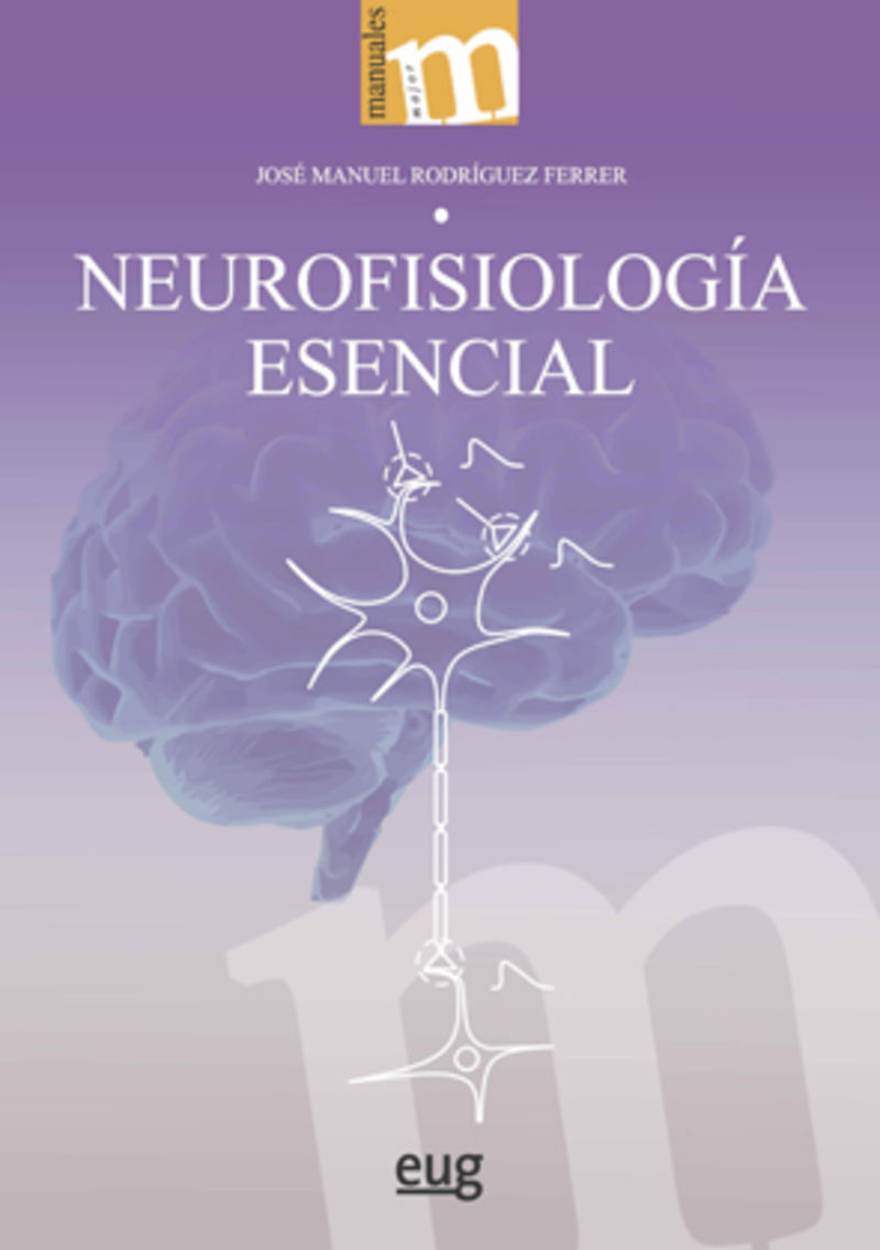 neurofisiologia esencial - Jose Manuel Rodriguez Ferrer