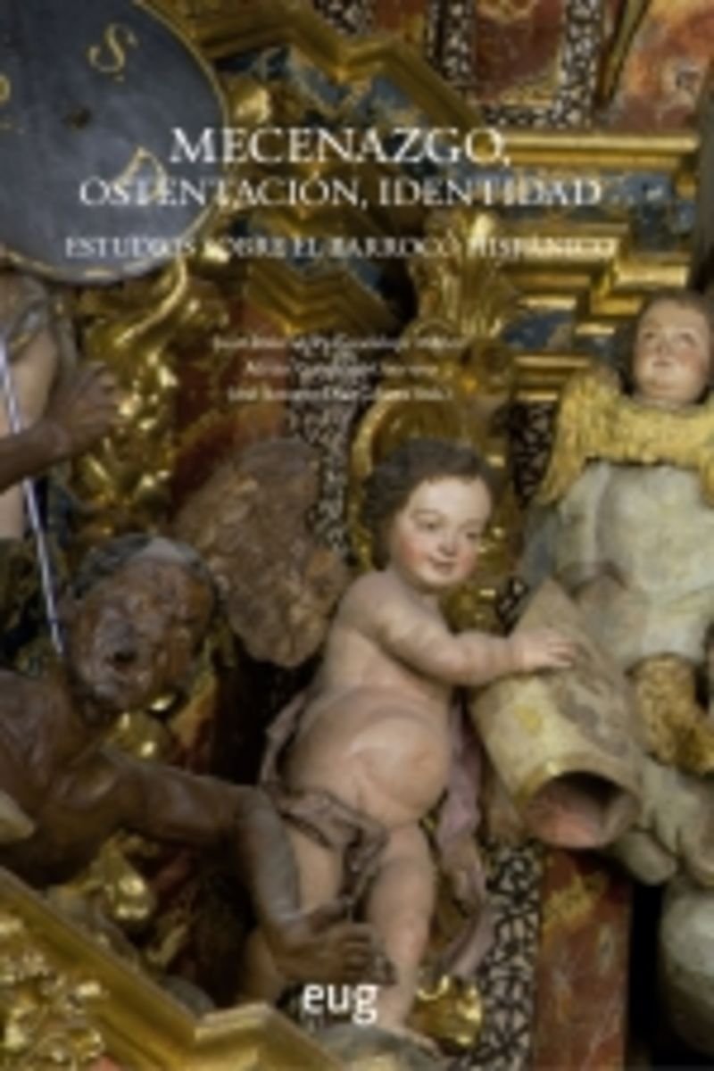 mecenazgo, ostentacion, identidad - estudios sobre el barroco hispanico