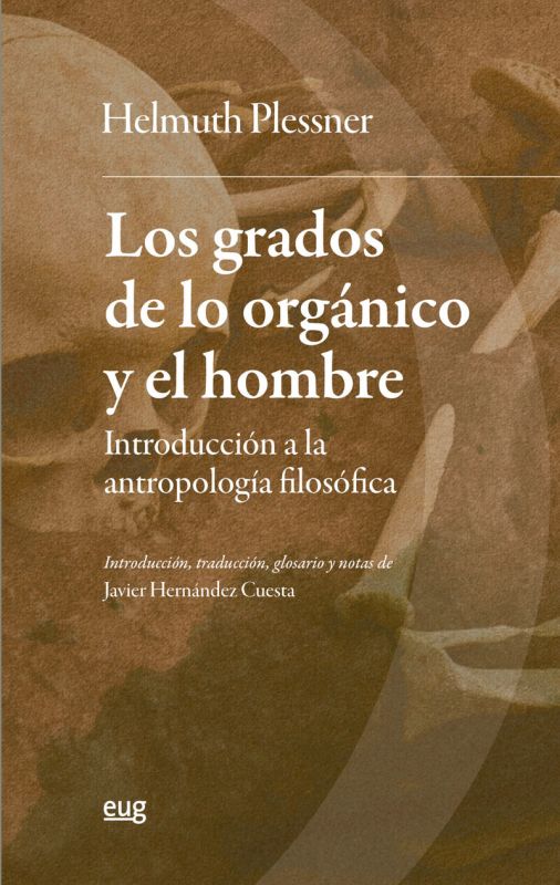 LOS GRADOS DE LO ORGANICO Y EL HOMBRE - INTRODUCCION A LA ANTROPOLOGIA FILOSOFICA