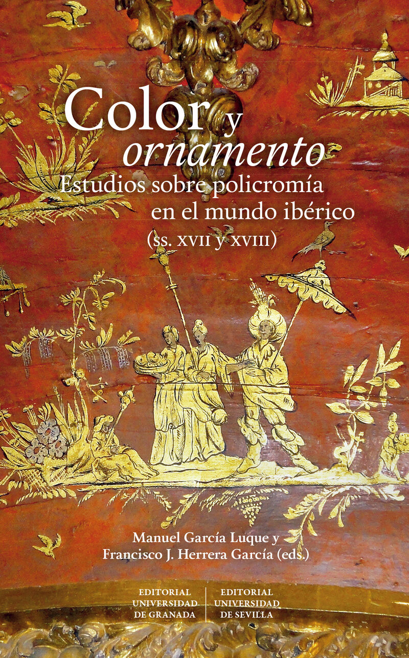 color y ornamento - estudios sobre policromia en el mundo iberico (siglos xvii y xviii) - Manuel Garcia Luque (ed. ) / Francisco J. Herrera Garcia (ed. )
