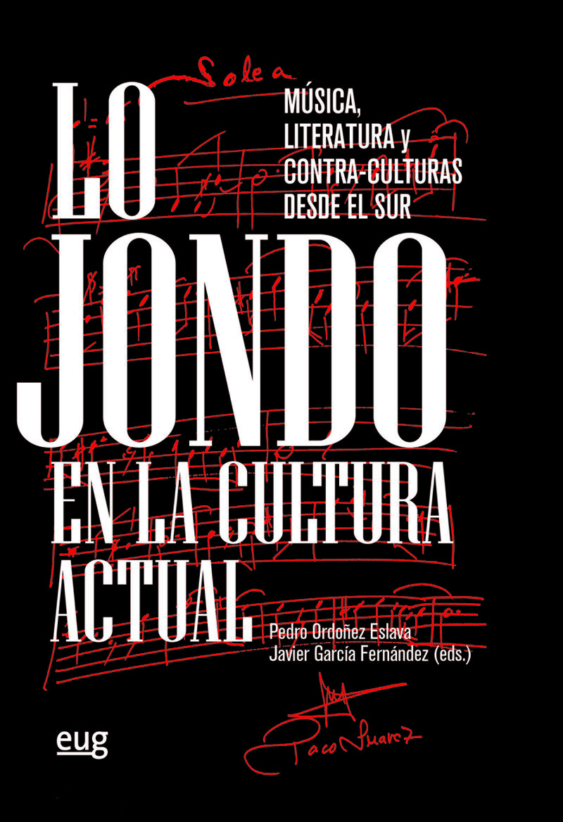 LO JONDO EN LA CULTURA ACTUAL - MUSICA, LITERATURA Y CONTRA-CULTURAS DESDE EL SUR