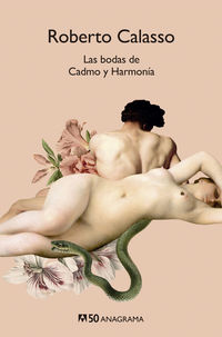 Las bodas de cadmo y harmonia - Roberto Calasso