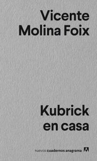 kubrick en casa - Vicente Molina Foix