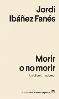 morir o no morir - un dilema moderno - Jordi Ibañez Fanes
