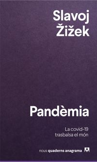 pandemia (cat) - covid-19, el virus que trasbalsa el mon - Slavoj Zizek