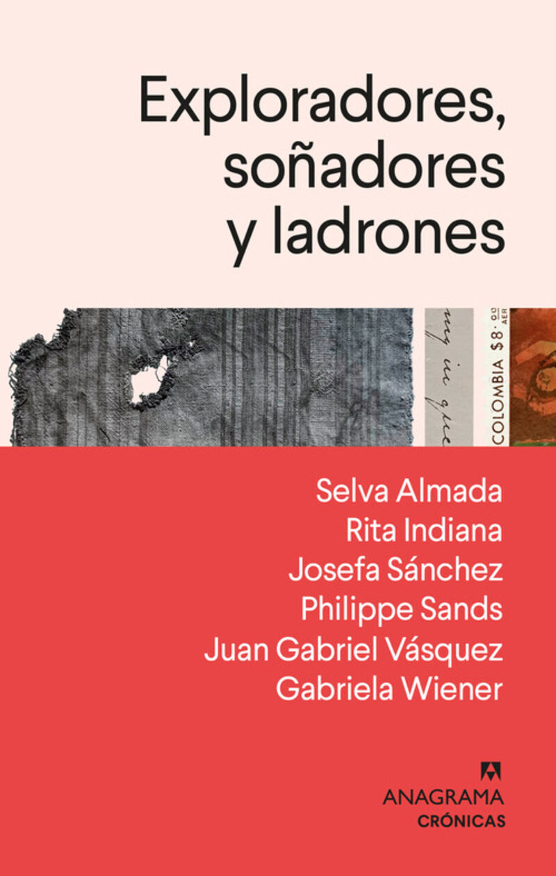 exploradores, soñadores y ladrones - Philippe Sands / Selva Almada / Rita Indiana / Josefa Sanchez / Juan Gabriel Vasquez / Gabriela Wiener