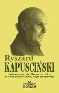 ryszard kapuscinski - un dia mas con vida / ebano / los cinicos no sirven para este oficio / viajes con herodoto - Ryszard Kapuscinski