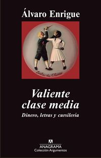 VALIENTE CLASE MEDIA - DINERO, LETRAS Y CURSILERIA