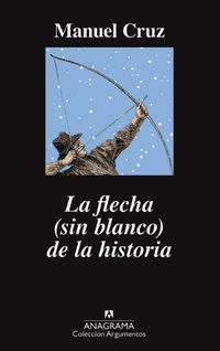 FLECHA (SIN BLANCO) DE LA HISTORIA, LA (XVII PREMIO ENSAYO MIGUEL DE UNAMUNO 2017)