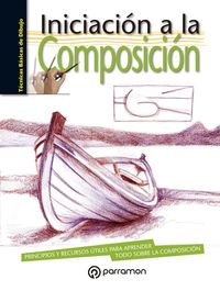 iniciacion a la composicion - principios y recursos utiles para aprender todo sobre la composicion