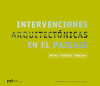 intervenciones arquitectonicas en el paisaje - Alejandro Bahamon / Alex Campello / Anna Vicens Soler