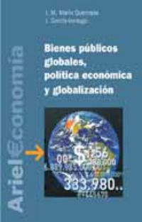bienes publico globales, politica economica y globalizacion - J. M. Marin Quemada / J. Garcia-Verdugo