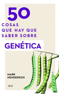 50 cosas que hay que saber sobre genetica - Mark Henderson