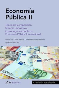 economia publica ii - teoria de la imposicion - sistema impositivo - otros ingresos publicos - economia publica internacional - Emilio Albi / Ignacio Zubiri Oria / [ET AL. ]
