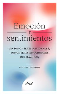 emocion y sentimientos - Daniel Lopez Rosetti
