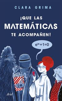 ¡que las matematicas te acompañen! - Clara Grima Ruiz