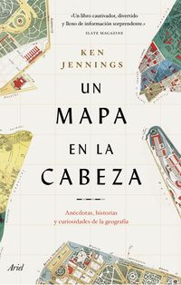 mapa en la cabeza, un - anecdotas, historias y curiosidades de la geografia - Ken Jennings