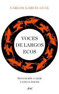 voces de largos ecos - invitacion a leer a los clasicos - Carlos Garcia Gual