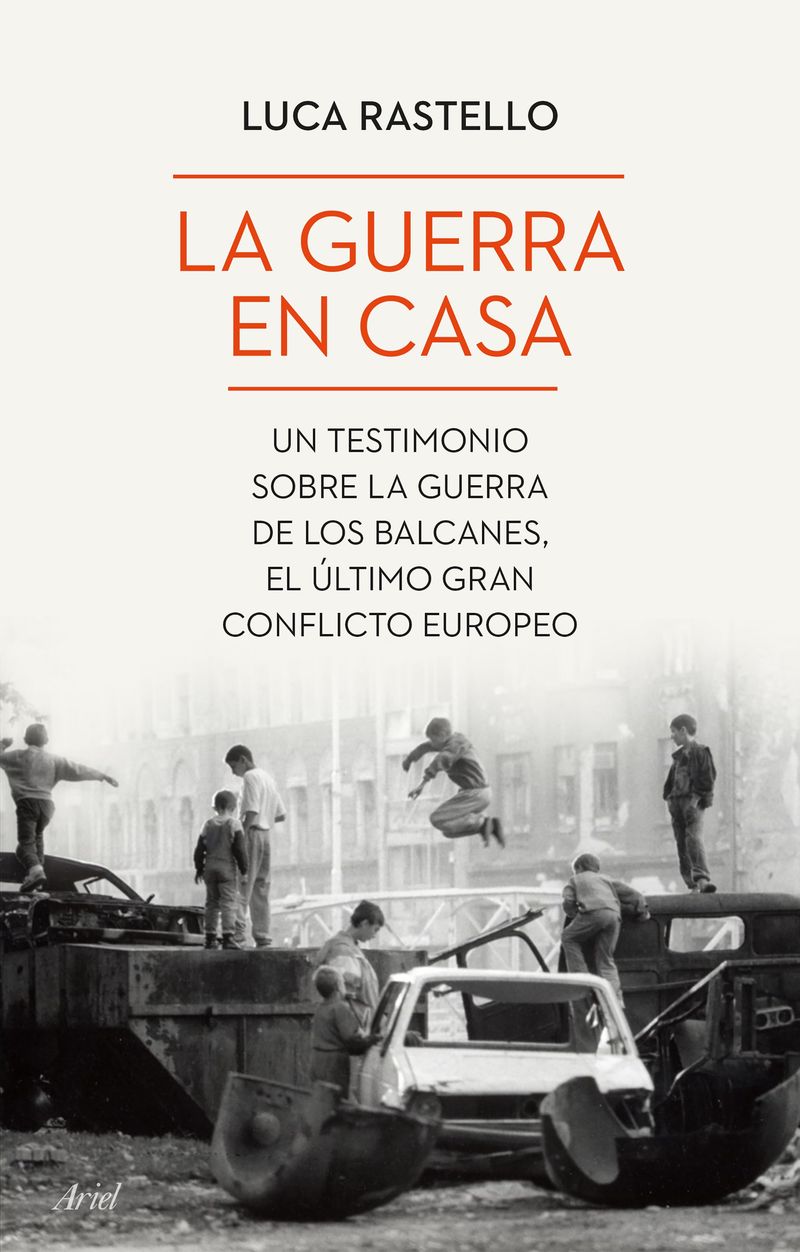 la guerra en casa - un testimonio sobre la guerra de los balcanes, el ultimo gran conflicto europeo - Luca Rastello
